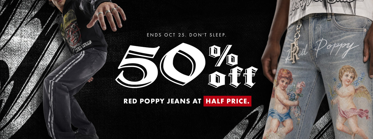 Red Poppy jeans 50% off. Half price on Red Poppy jeans. Ends October 25.