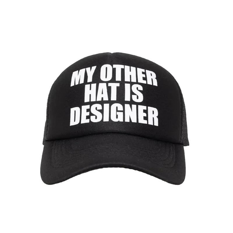 MY OTHER HAT IS DESIGNER TRUCKER HAT